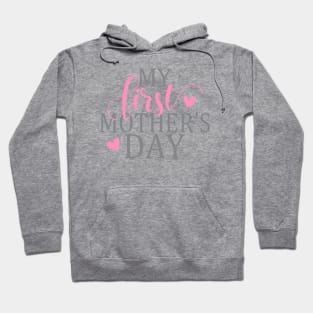 Simple and Elegant My First Mother's Day Calligraphy Quote Hoodie